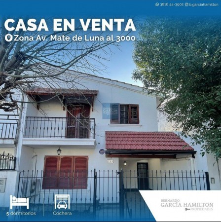 CASA EN VENTA ZONA AV. MATE DE LUNA AL 3000